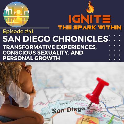 San Diego Chronicles: Transformative Experiences, Conscious Sexuality, and Personal Growth