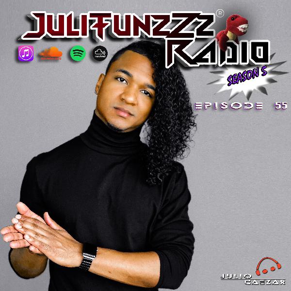 JuliTunzZz Radio Episode 55 JuliTunzZz Radio Episode 55