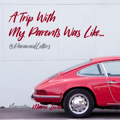 Story 03 - A Trip With My Parents Was Like...