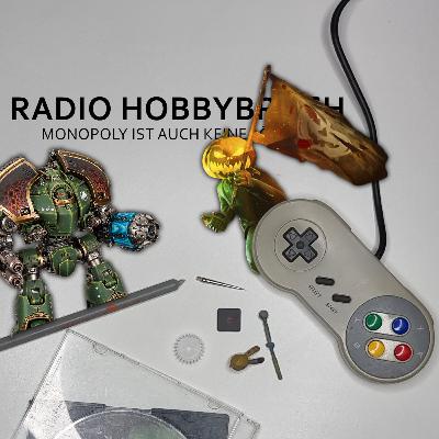 Radio Hobbybruch #44 Schlechte Laune & Tabletop Goldstandard