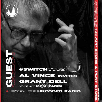 EP210 : Switch Code : Al Vince invite Grant Dell [House, Minimal]