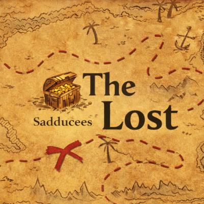 1.20.26 - The Lost - The Sadducees