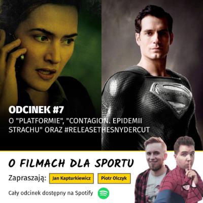 #7: O „Platformie”, „Contagion: Epidemii strachu” oraz #ReleaseTheSnyderCut