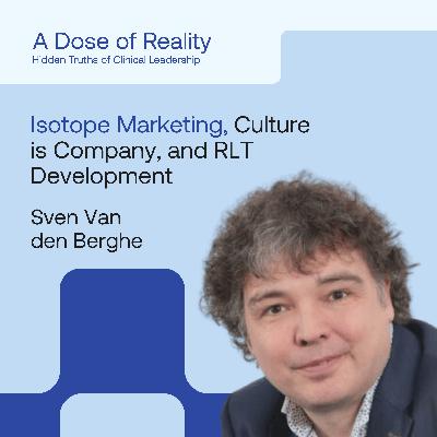 Sven Van den Berghe, CEO of Pantera on Overpromises in Isotope Marketing, Why Culture is the Company, and Discussions in RLT Development Sven Van den Berghe, CEO of Pantera on Overpromises in Isotope Marketing, Why Culture is the Company, and Discussions in RLT Development