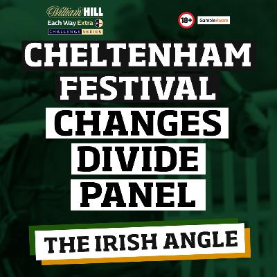 Cheltenham Festival Changes + British Champions Day Review| The Irish Angle Cheltenham Festival Changes + British Champions Day Review| The Irish Angle