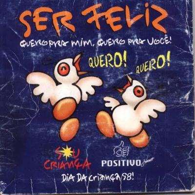 Versão da história: Ser feliz Quero pra mim. Quero pra você!