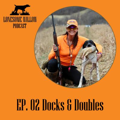 EP. 02 Docks & Doubles