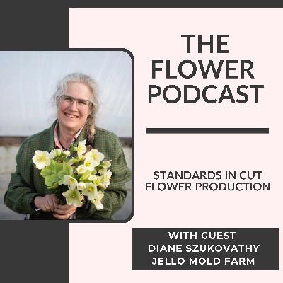 Standards in Cut Flower Production: Diane Szukovathy of Jello Mold Farm