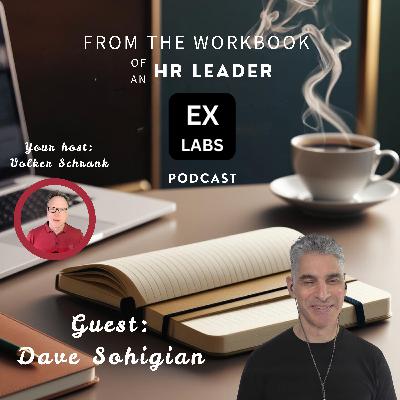 From the Workbook of an HR Leader: Dave Sohigian From the Workbook of an HR Leader: Dave Sohigian