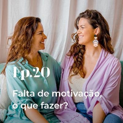 Episódio 20 - Falta de motivação, o que fazer? Episódio 20 - Falta de motivação, o que fazer?