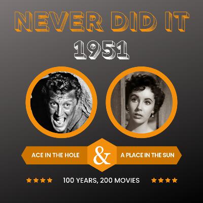 1951: "Ace in the Hole" and "A Place in the Sun"