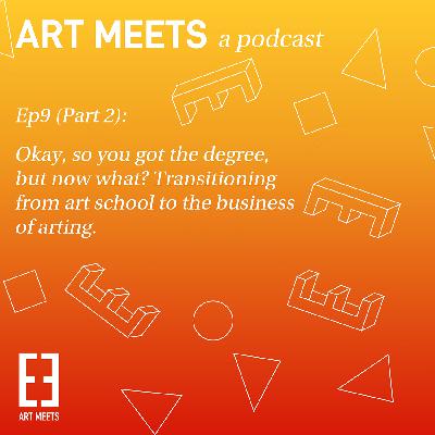 Okay, so you got the degree, but now what? Transitioning from art school to the business of arting. Part 2