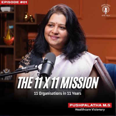 The 11×11 Mission: Building a Healthcare Ecosystem | Iron Lady Speaks