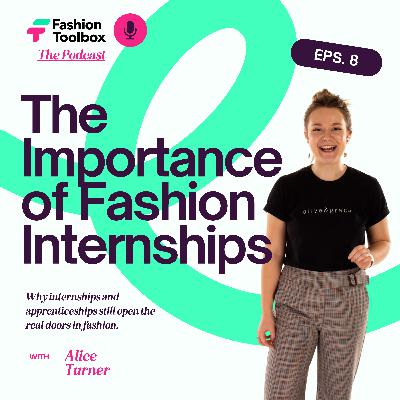 8 - The importance of Internships & Apprenticeships in Fashion