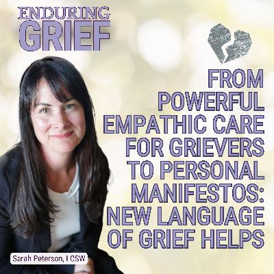 From Powerful Empathic Care for Grievers to Personal Manifestos: New Language of Grief Helps -3