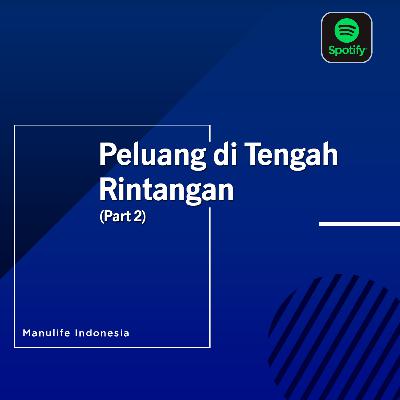 Podcast Do It - Peluang di Tengah Rintangan (Part 2) Podcast Do It - Peluang di Tengah Rintangan (Part 2)