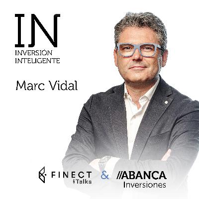 Las claves de la economía en un entorno de cambio, con Marc Vidal