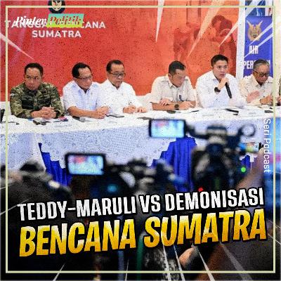 Teddy–Maruli vs Demonisasi Bencana Sumatra