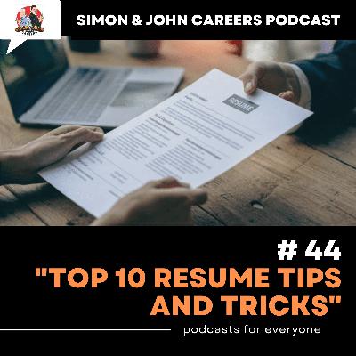 #44 – Top 10 Resume Tips & Tricks
