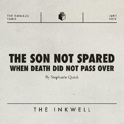 The Son Not Spared • When Death Did Not Pass Over