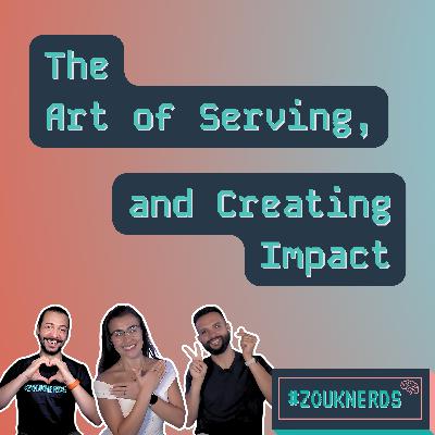 The 'Art of Serving' and 'Creating an Impact' (S05 Ep52)
