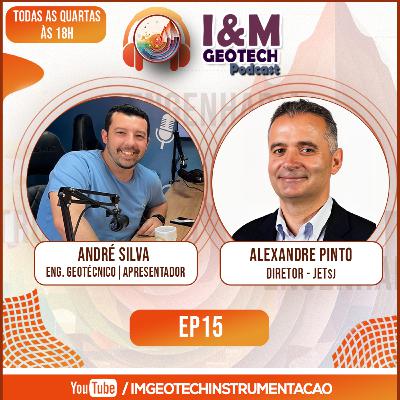 Alexandre Pinto | I&M Geotech Podcast | EP15
