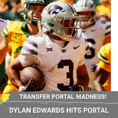 Dylan Edwards KICKS Off Transfer Portal MADNESS