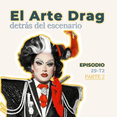 29. T2 Parte 2 La historia drag de Evelyn Carmín 29. T2 Parte 2 La historia drag de Evelyn Carmín