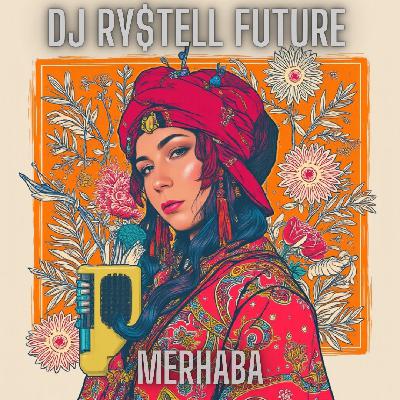 DJ Ry$tell Future - Merhaba DJ Ry$tell Future - Merhaba
