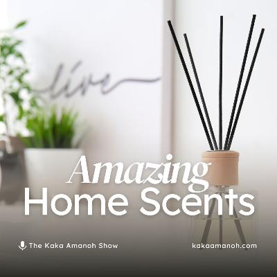 Ep 27 - How To Make Your Home Smell Amazing