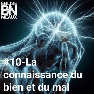 #10-La connaissance du bien et du mal