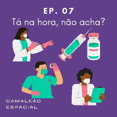 #7 - Tá na hora, não acha? #7 - Tá na hora, não acha?