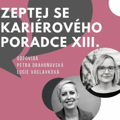 Zeptej se kariérového poradce vol.13 - odpovídá: Petra Drahoňovská & Lucie Václavková - leden 2024