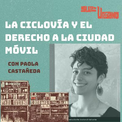 Ciclovía y el Derecho a la Ciudad Móvil con Paola Castañeda