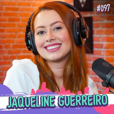 JAQUELINE GUERREIRO - PROGRAMA EU FICO LOKO #97