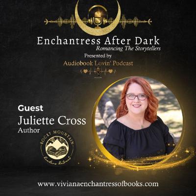 Audiobook Lovin' Podcast - Enchantress After Dark - S6 Ep. 13: Author Juliette Cross Audiobook Lovin' Podcast - Enchantress After Dark - S6 Ep. 13: Author Juliette Cross