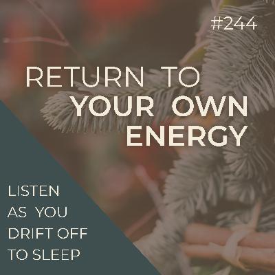 Return to Your Own Energy: A Nightly Hypnotic Reset | Hypnosis | Seer Sessions #244