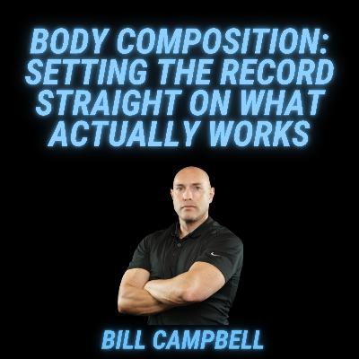 Body Composition - Setting Record Straight On What Actually Works