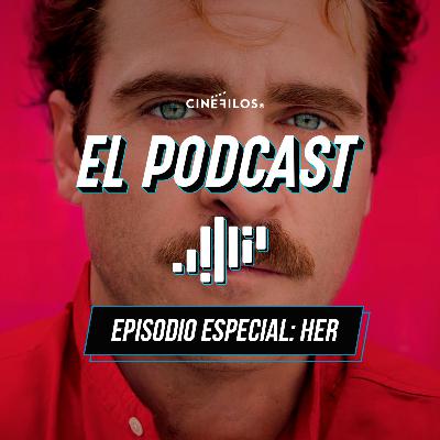 Episodio Especial: HER, de Spike Jonze Episodio Especial: HER, de Spike Jonze