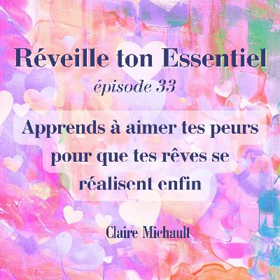 Apprends à aimer tes peurs pour que tes rêves se réalisent enfin  #33