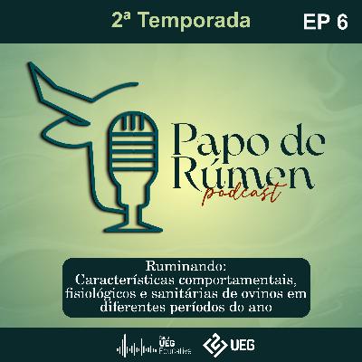 T2 EP6 | Papo de rúmen | Características comportamentais, fisiológicos e sanitárias de ovinos