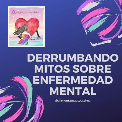 Derrumbando mitos sobre enfermedad mental