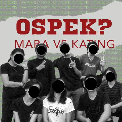 EPS.03 OSPEK? Maba vs Kating
