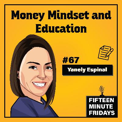 Money Mindset and Education w/ MissBeHelpful Yanely Espinal (FMF #67)