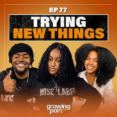 Seasons Of Newness: Trying New Things | Episode 77