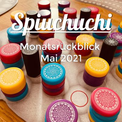 Monatsrückblick Mai 2021