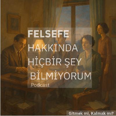 Gitmek mi, Kalmak mı? Gitmek mi, Kalmak mı?