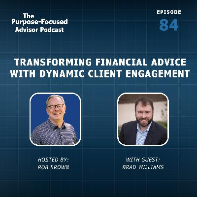 Brad Williams: Transforming Financial Advice with Dynamic Client Engagement
