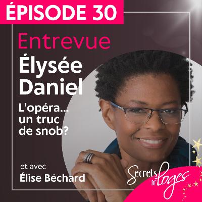 30. L'opéra avec Élysée Daniel