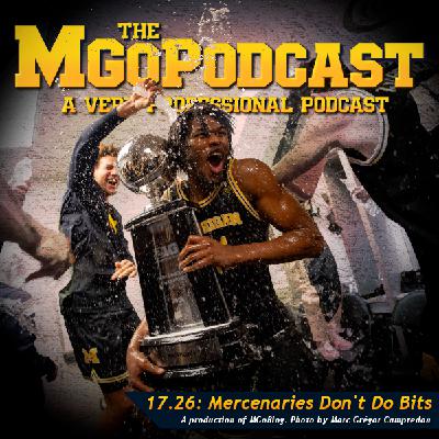 MGoPodcast 17.26: Mercenaries Don't Do Bits